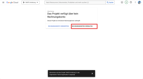 Screenshot der Google Maps Plattform mit Hinweis, dass kein Abrechnungskonto vorhanden ist, und roter Markierung auf dem Button „Rechnungskonto verwalten“